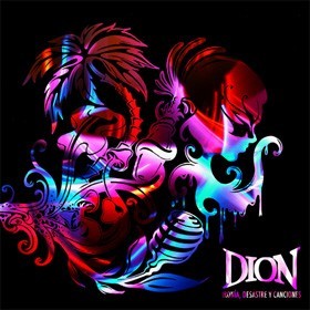 Dion - "Ironía, Desastres y Canciones" (2009)