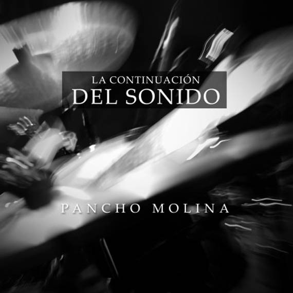 Pancho Molina - La Continuación del Sonido (2012)