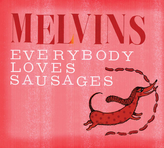 The Melvins - Everybody Loves Sausages (2013)