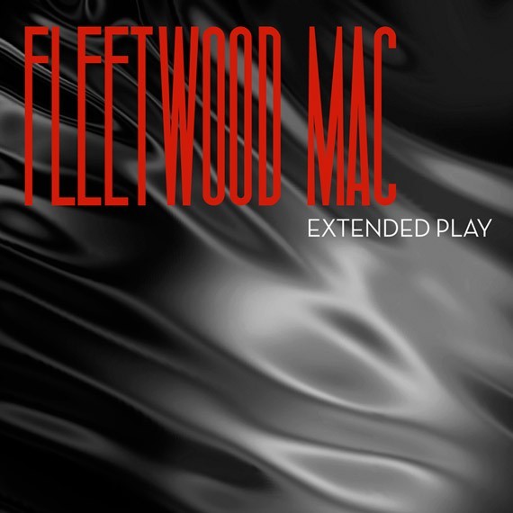 Fleetwood Mac - Extended Play (2013)