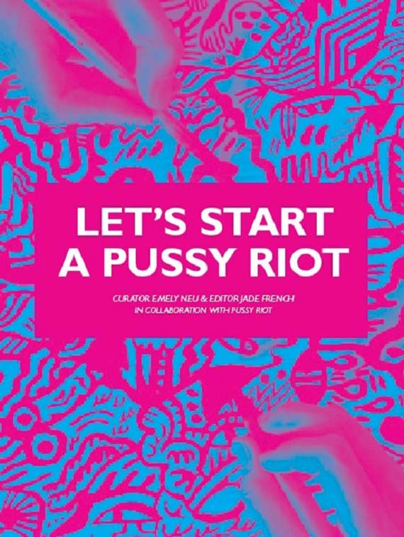 Let’s Start a Pussy Riot (2013)